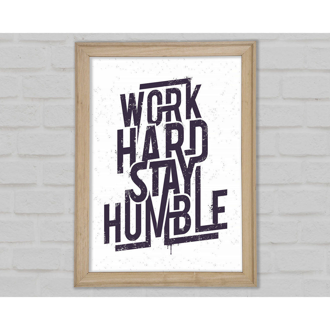 Work Hard Stay Humble Purple Gerahmter Druck