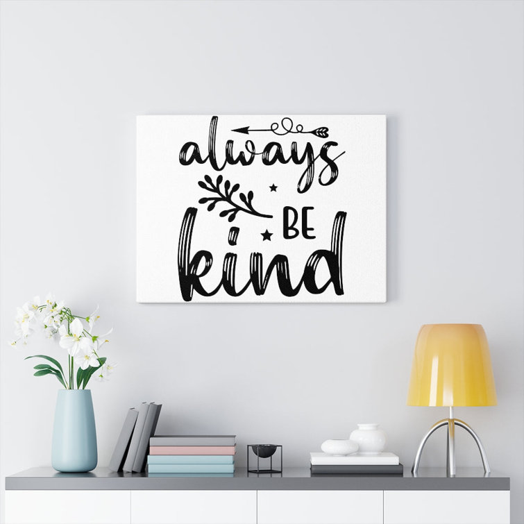 Trinx Inspirational Quote Canvas Be Kind Wall Art Motivational Motto ...