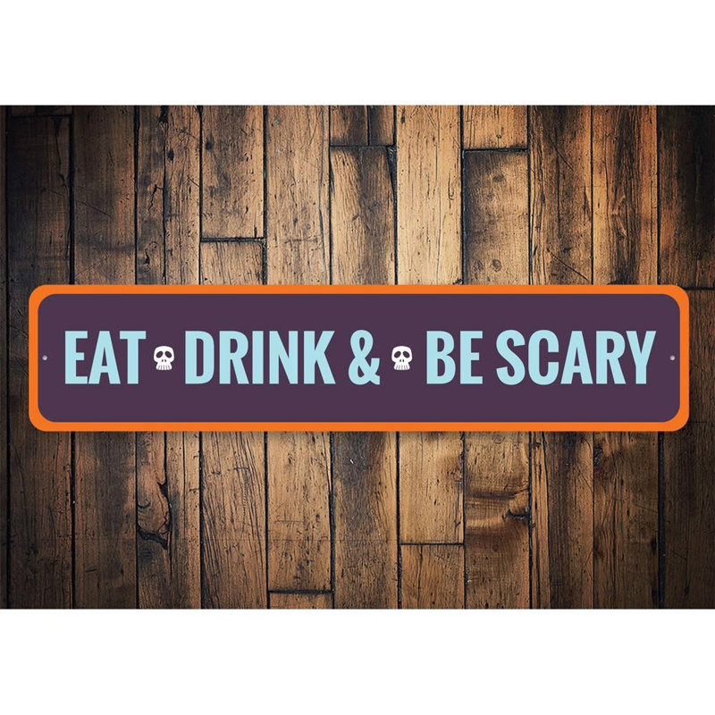 Eat Drink and Be Scary Aluminum Sign, 4" H x 18" W x 0.04" D