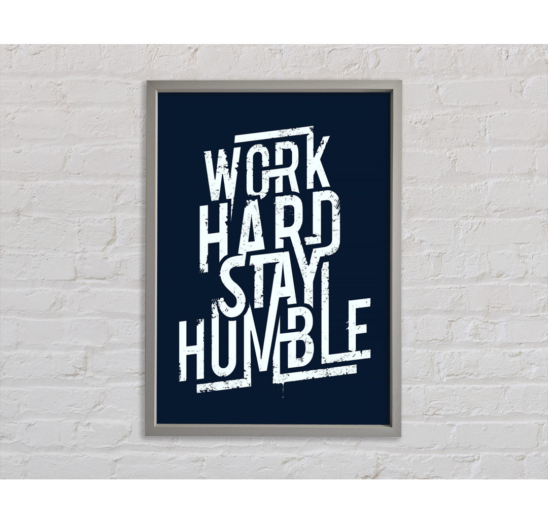 Work Hard Stay Humble Blue - Einzelner Bilderrahmen Kunstdrucke auf Leinwand