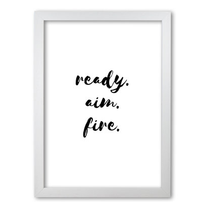 Ready Aim Fire - Print