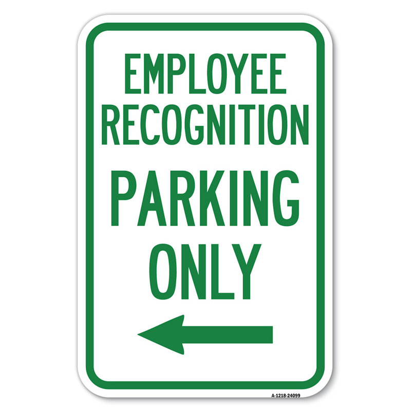 Employee Recognition Parking Only (With Left Arrow)/24099, 12" H x 18" W x 1" D