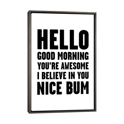 " Hello You're Awesome Nice Bum "