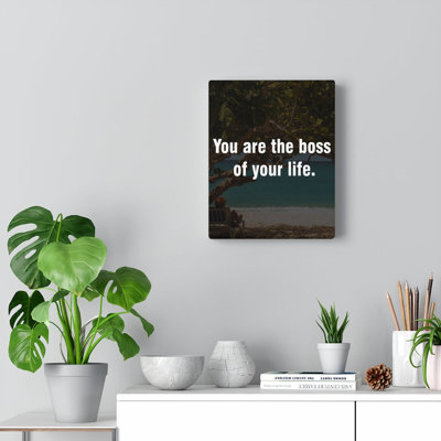 You Are The Boss Of Your Life - Wrapped Canvas Print