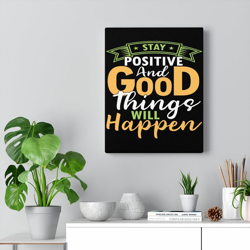 Stay Positive - Wrapped Canvas Print