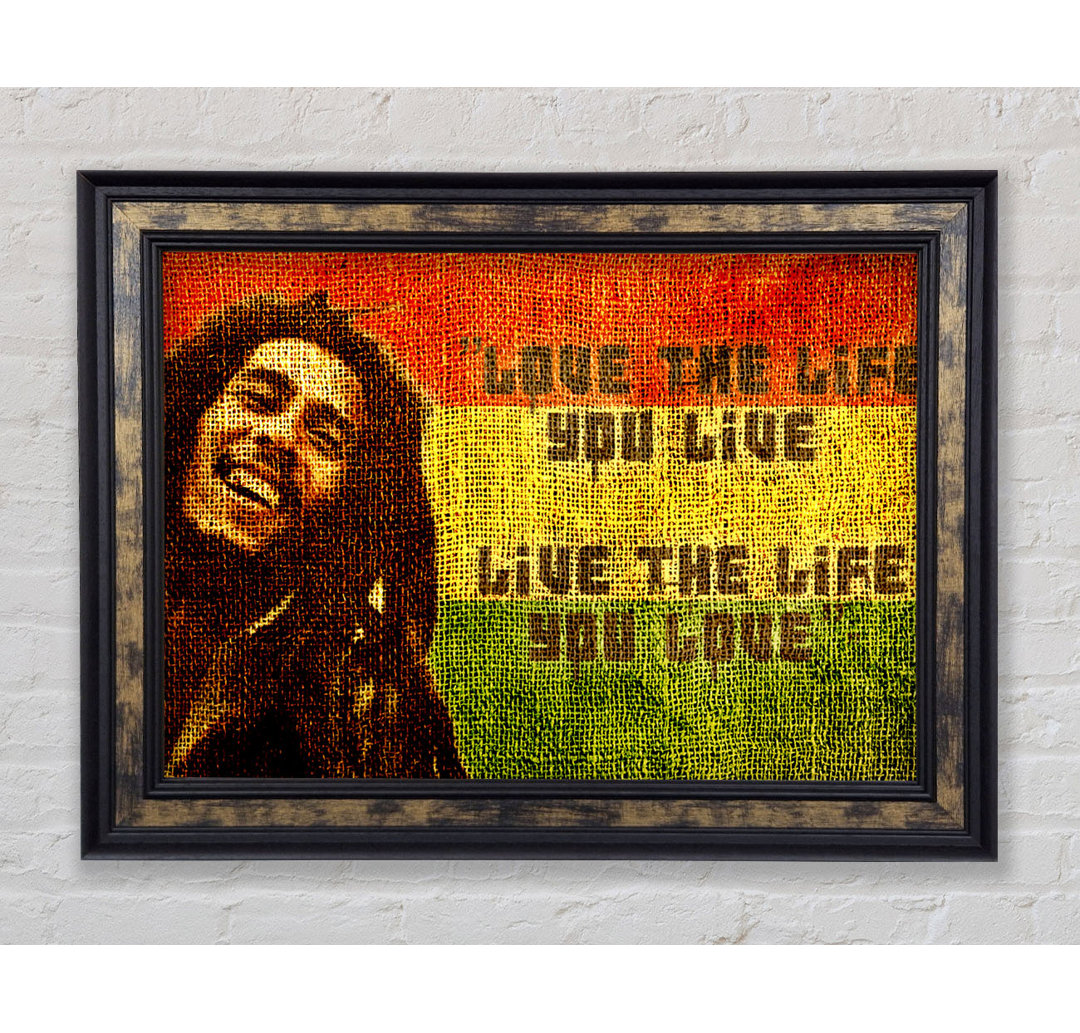 Musik Zitat Bob Marley Love The Life - Drucken