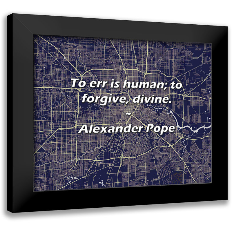 Citation d'Alexander Pope: L'errement est humain; pardonner, divin.
