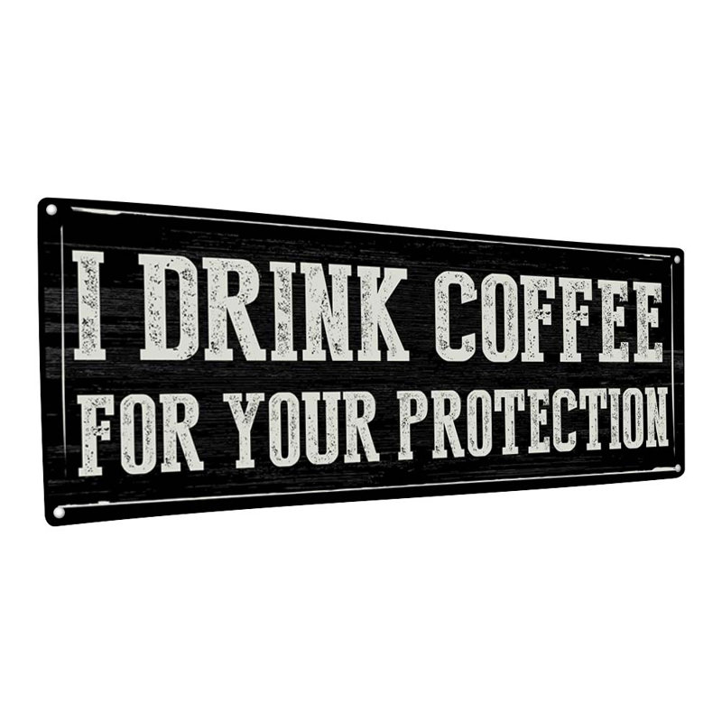 «I Drink Coffee Metal Sign» sur métal, H 4,25 po x l 11,5 po