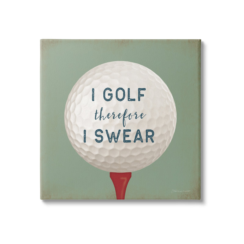 «Golf Donc, je jure» par Stephanie Workman Marrott - Impression sur toile tendue, H 17 po x l 17 po x P 1,5 po