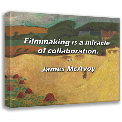 Citation de James McAvoy: La réalisation de films est un miracle de la collaboration.