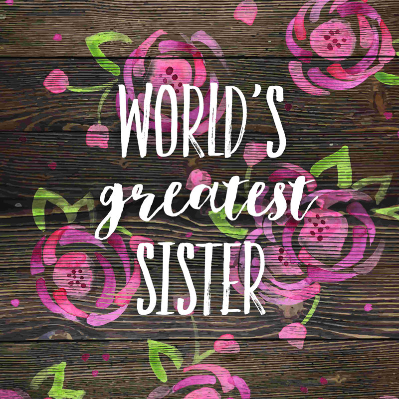 " Worlds Sister ", 20" H x 20" W  