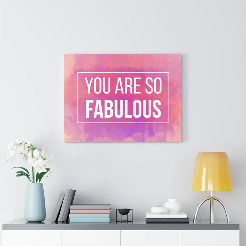 You Are Fabulous - Wrapped Canvas Print, 28cm H x 36cm W