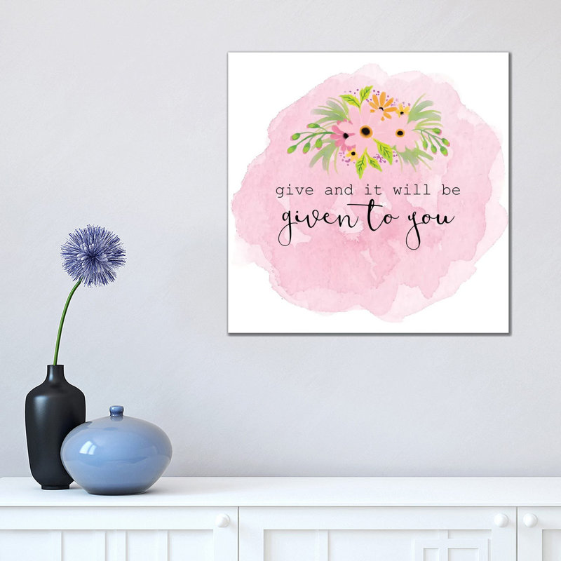 Give 1 Piece Wrapped Canvas Wall Art, 45.72 cm H x 45.72 cm W x 1.91 cm D