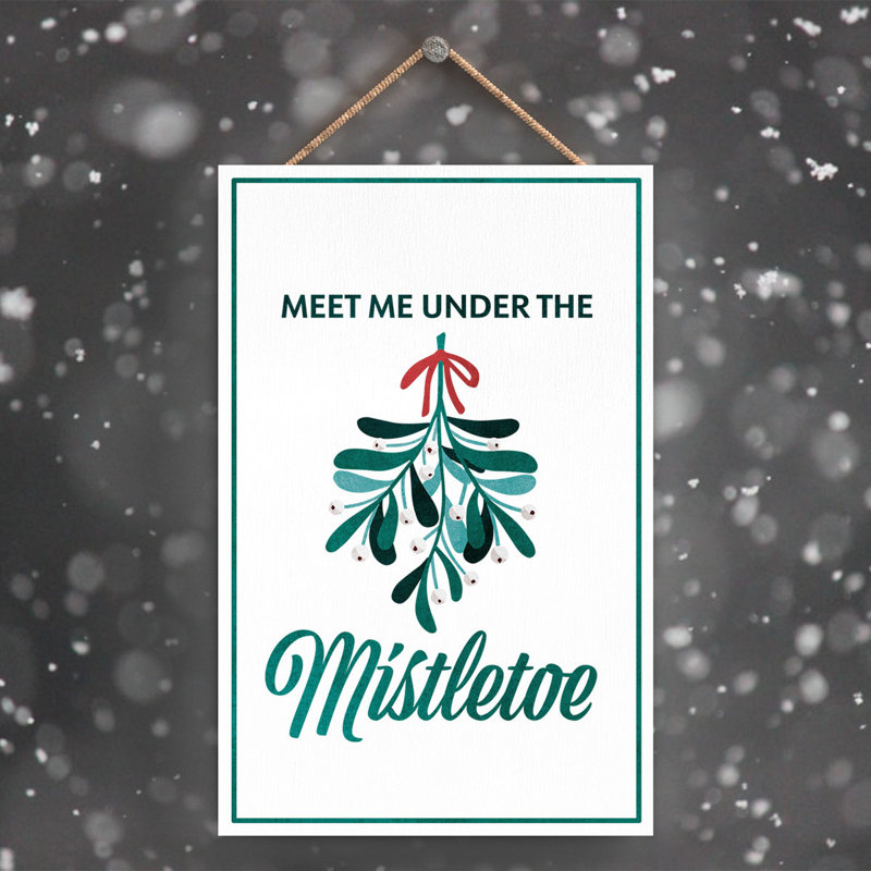 Xmas Meet Me Under the Mistletoe Wooden Plaque, 18.5cm H x 12cm W x 0.9cm D