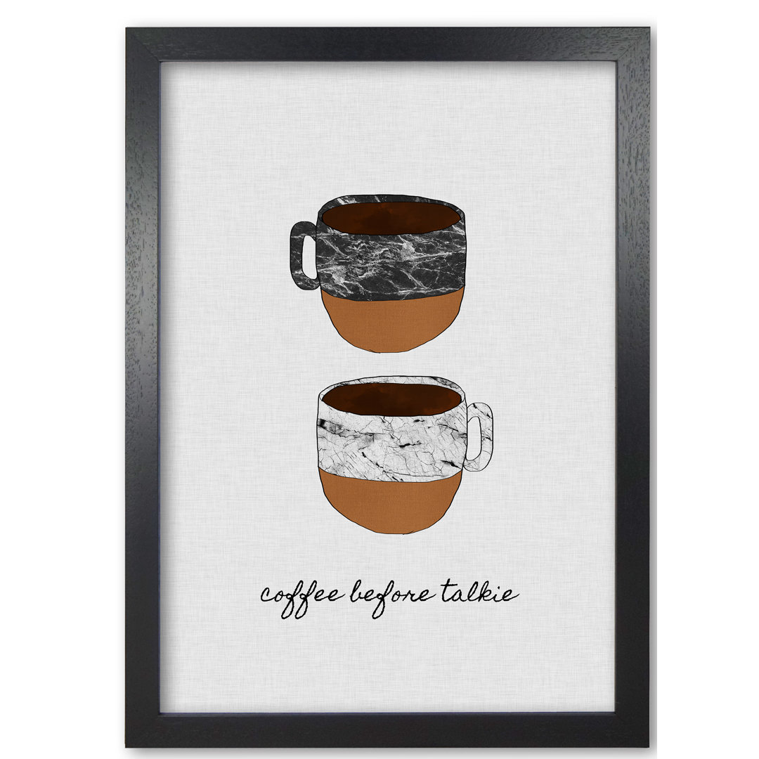 Coffee Before Talkie - Print