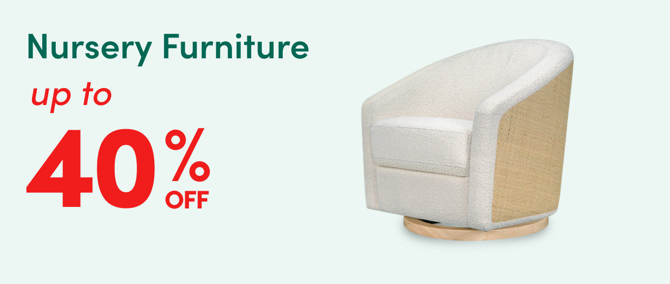 Nursery Furniture up to 40% off