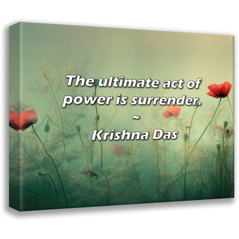Krishna Das Citation: L'acte ultime du pouvoir est la reddition., H 15 po x l 18 po