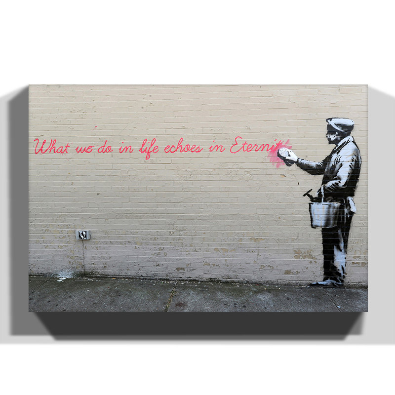Banksy What We Do in Life Graffti Photographic - Wrapped Canvas, 70cm H x 100cm W