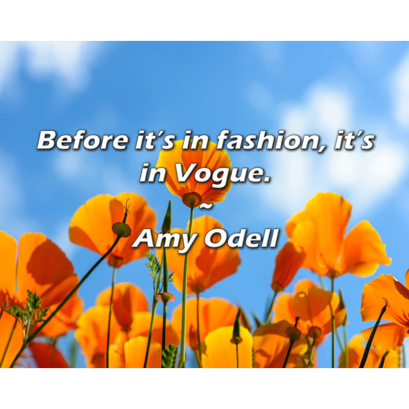 Citation d'Amy Odell: Avant que ce soit à la mode, c'est à la mode.