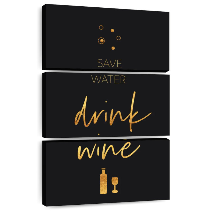 Ketti Golden Rule Save Water Drink Wine, H 57 po x l 36 po