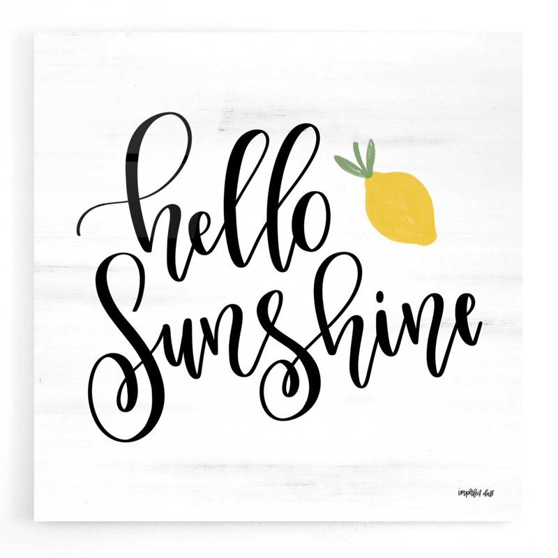 «Hello Sunshine» par Imperfect Dust - Art textuel sans cadre, H 12 po x l 12 po x P 0,13 po
