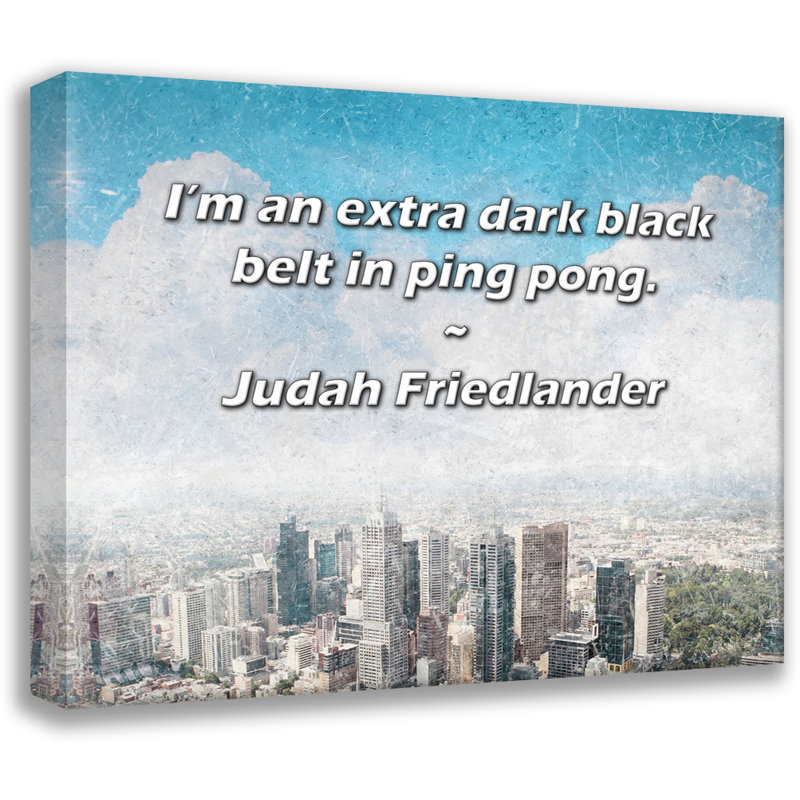 Citation artistique «Je suis une ceinture noire très foncée en ping-pong». «By Judah Friedlander», toile tendue avec châssis