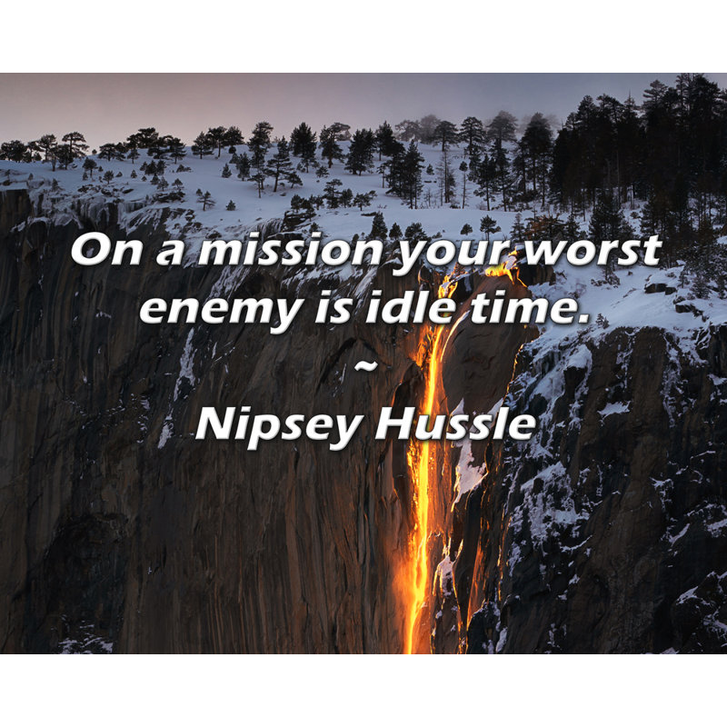 Citation de Nipsey Hussle: En mission, votre plus grand ennemi est le temps mort., H 15 po x l 18 po