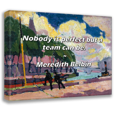 Artsy Quote "Nobody is perfect but a team can be." By Meredith Belbin Gallery Wrapped Canvas