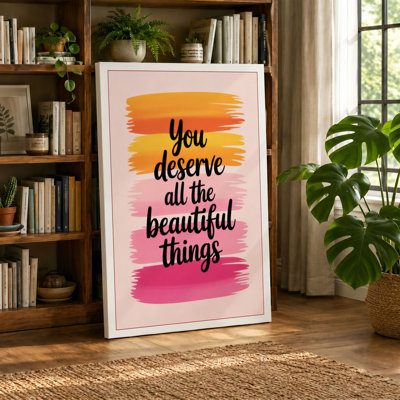 You Deserve Beautiful Things Typography - Wrapped Canvas
