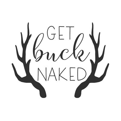 " Get Buck Naked Dark Brown "