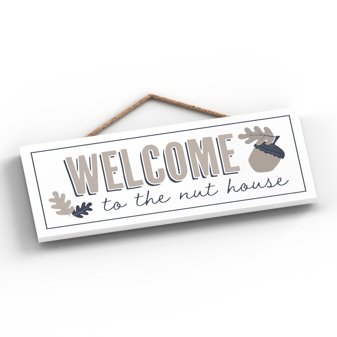 Vivid Squid Wholesale Welcome To The Nut House - No Frame Print on Wood