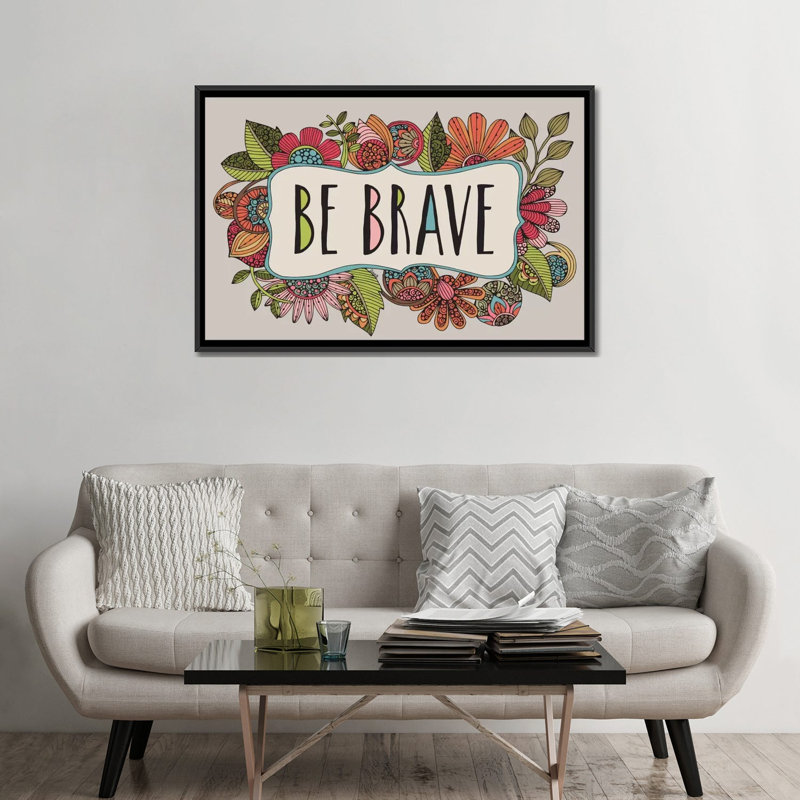 « be courage », impression sur toile tendue, H 18 po x l 26 po x P 1,5 po, Toile avec cadre noir