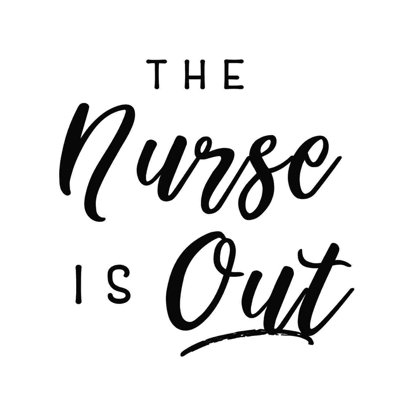 The Nurse Is Out