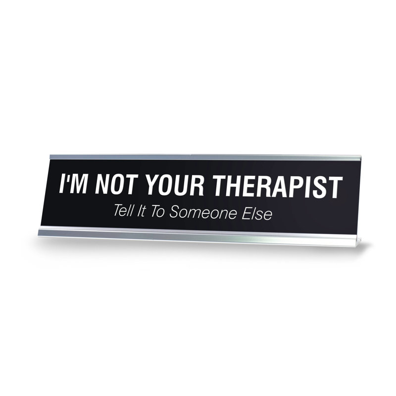 «I'm Not Your Therapist Novelty»