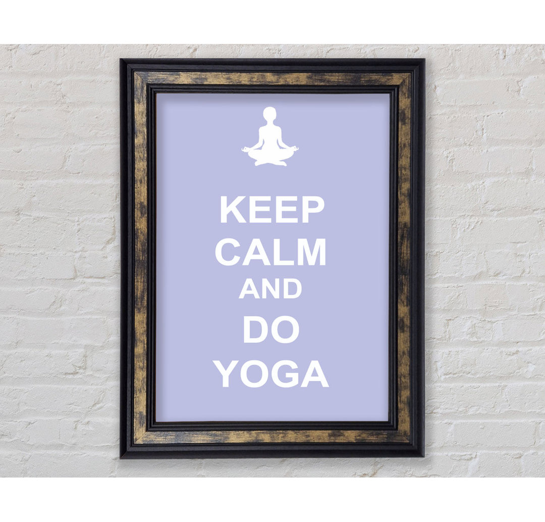 Keep Calm Do Yoga - Drucken