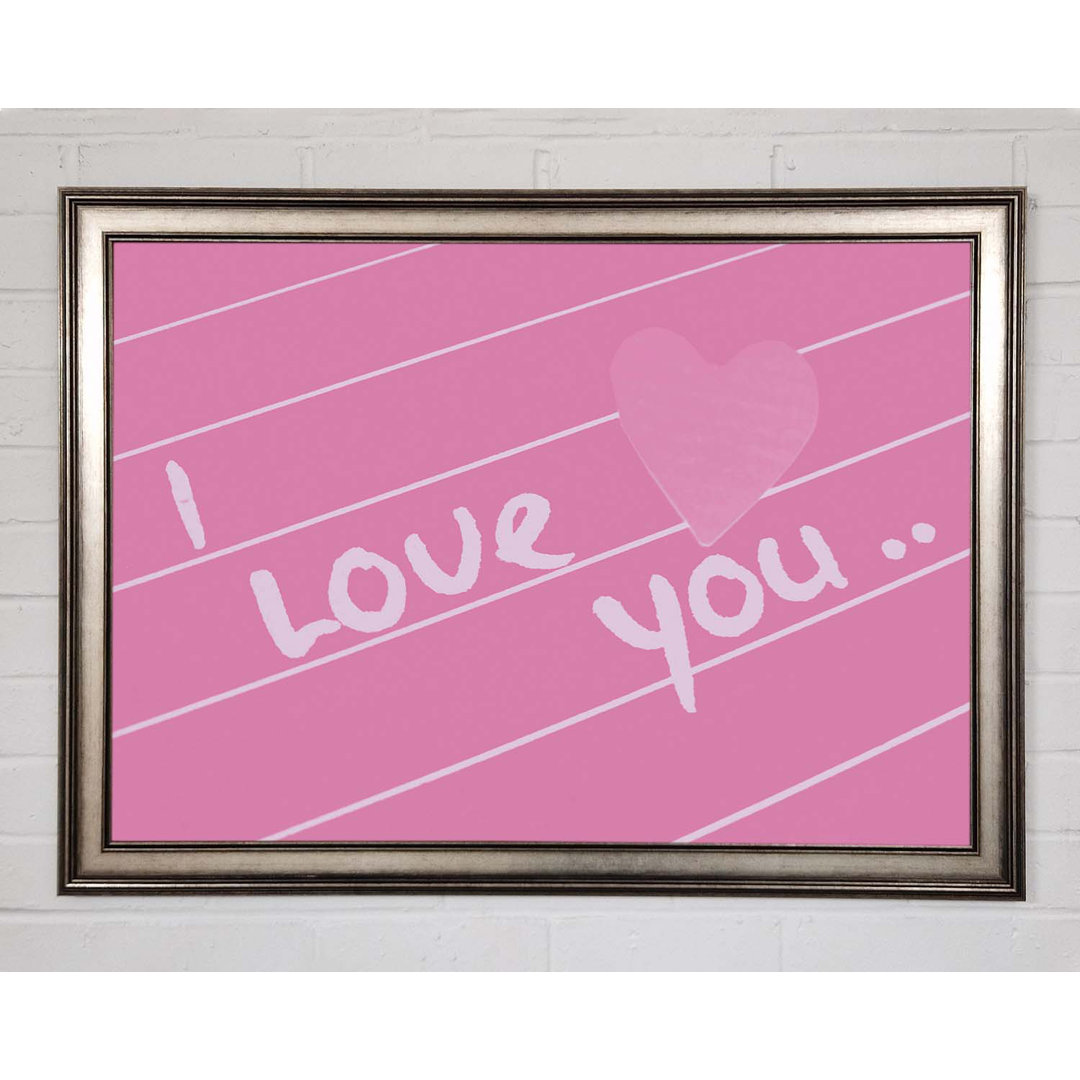 Love Quote I Love You Heart Pink - Einzelbildrahmen Kunstdrucke