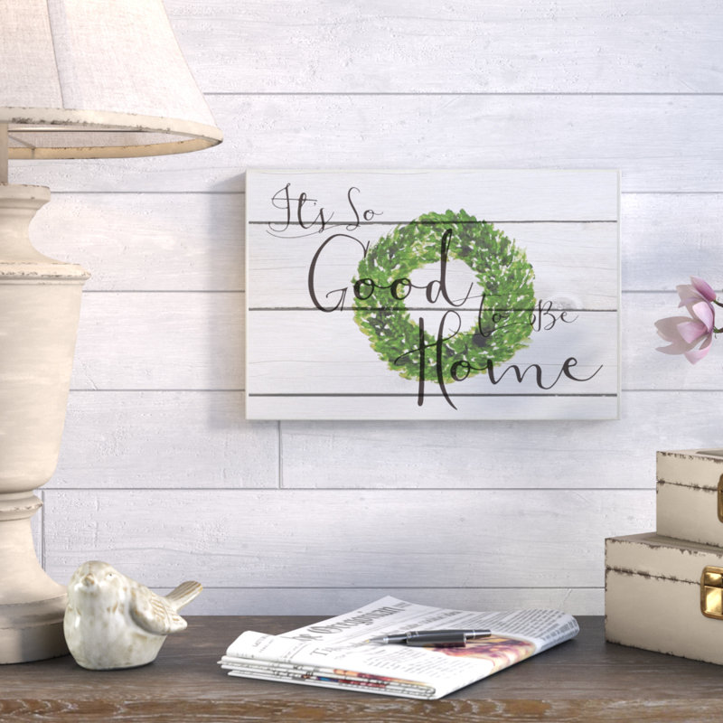 « the good good to be home buis couronne », art textuel, H 16 po x l 20 po, Toile tendue