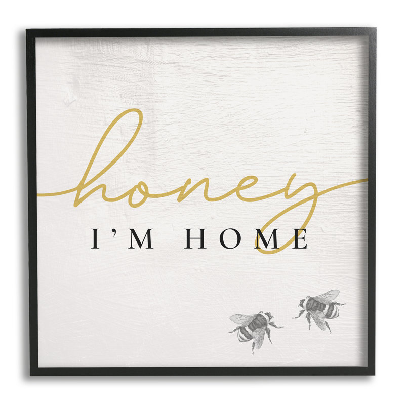 «Honey I'm Home Greeting», art textuel, H 17 po x l 17 po x P 1,5 po, Giclée encadrée noir minuit