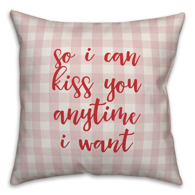  Coussin So I Can Kiss You Anytime I Want