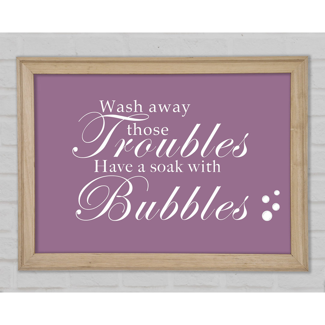 Badezimmer Zitat Wash Away Those Troubles Bubbles Dusty Pink