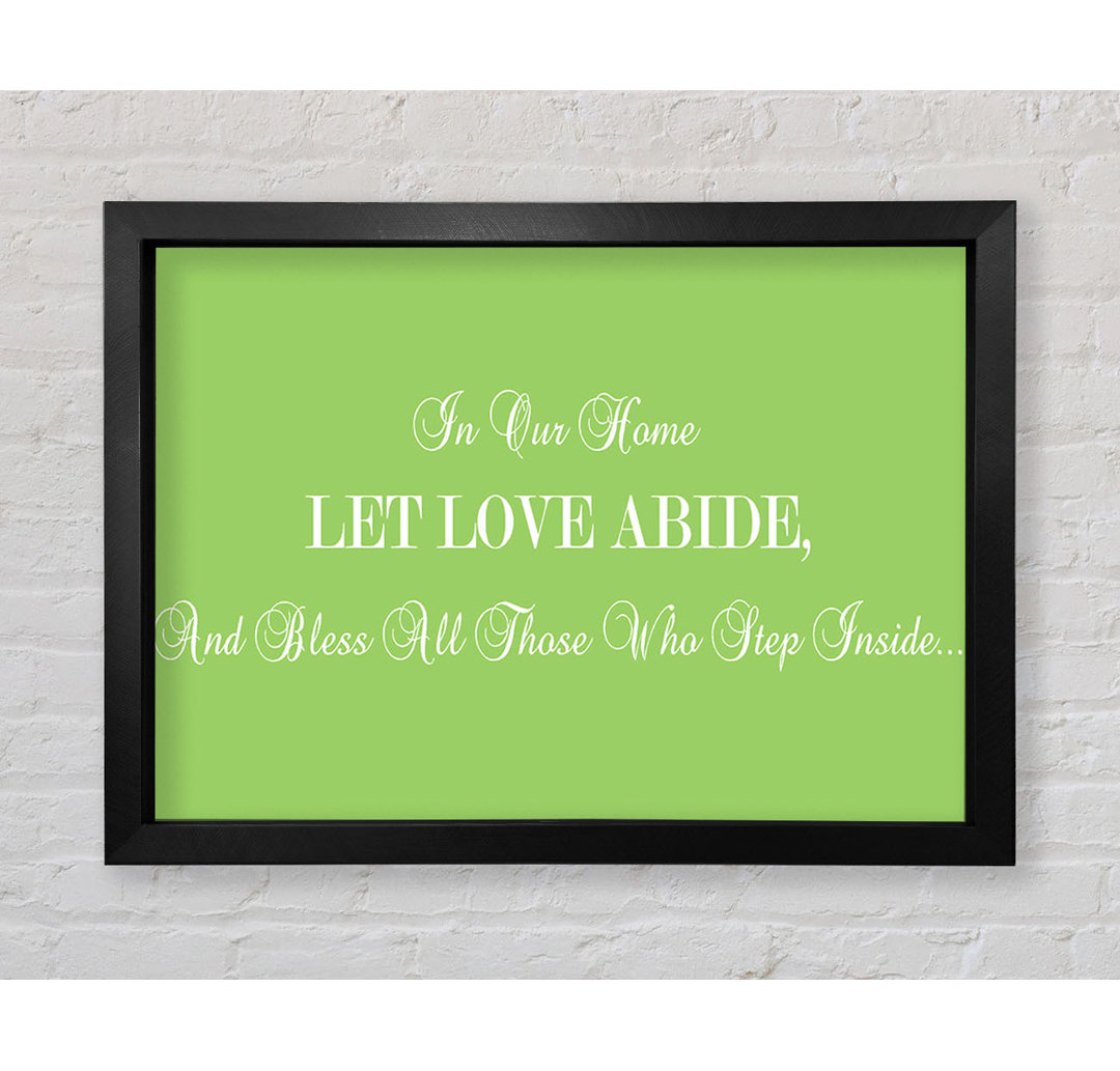 Love Quote In Our Home Let Love Abide Lime Green - Single Picture Frame Typography