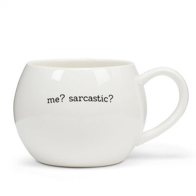 Moi? Sarcastique? Tasse Never Ball