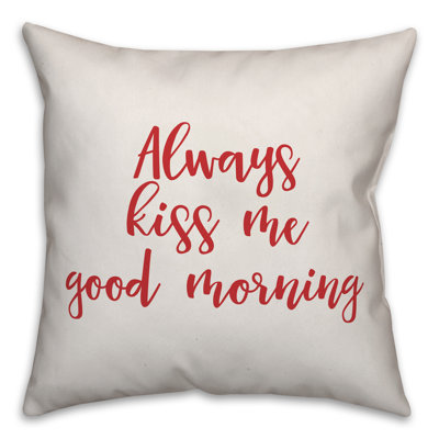  Coussin décoratif Always Kiss Me Good Morning