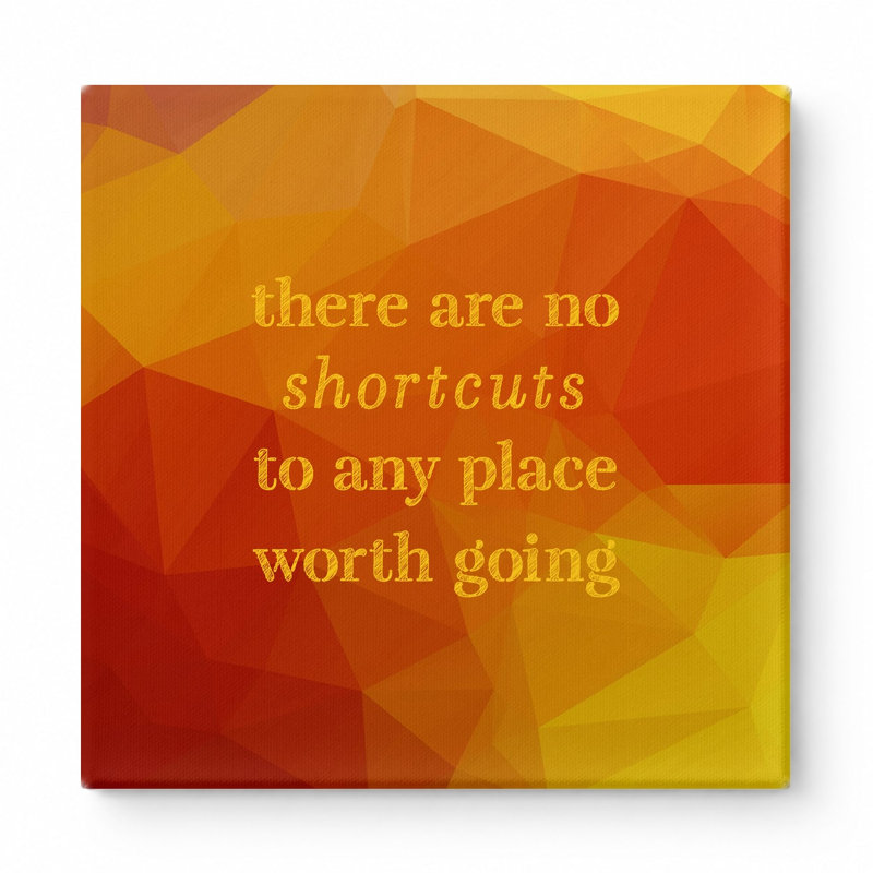 «There Are No Shortcuts to Any Place Worth Going», art mural sur toile tableau vieilli, H 12 po x l 12 po, Doré / orange