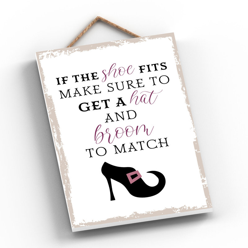 Witch if the Shoe Fits Wooden Plaque, White, 28.5cm H x 18.5cm W x 0.9cm D