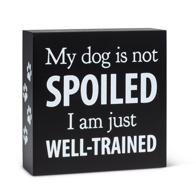 Plaque décorative Efkan My Dog Is Not Spoilé
