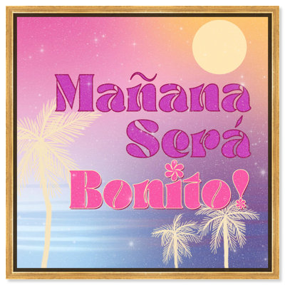 Manana Sera Bonito Canvas Modern Trendy Art by Art Remedy