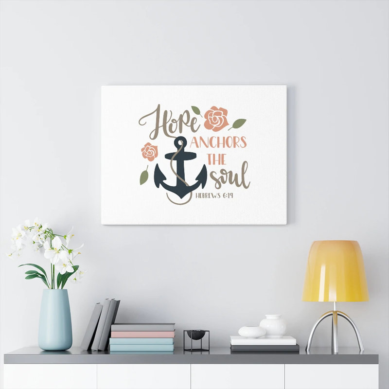 Hope Anchors In Soul Hebrews 6:19 - Wrapped Canvas Print, 28cm H x 36cm W