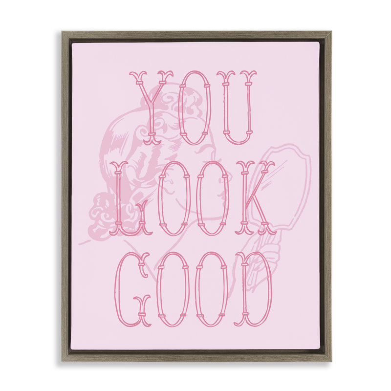 «You Look Good Sentiment», art mural sur toile flottante par Daphne Polselli, Cadre flottant orme Montalcino