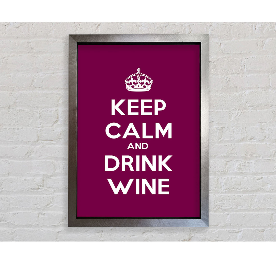 Küche Zitat Keep Calm Wine - Einzelner Bilderrahmen Druck